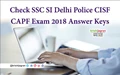 SSC Releases Answer Key, Challenges for SI in Delhi Police, CAPFs & Assistant Sub-Inspectors in CISF Exam 2018