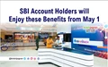 SBI Customers Alert! New Rules to Come Into Effect from 1st May; Important Things You Should Know