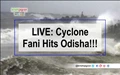 Cyclone Fani Live:  Hits Odisha, Trees Uprooted, Wind Speed at 200 Km/Hour; Safety Measures by Government