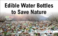 Edible Water Bottles Can Put an End to Plastic Packaging