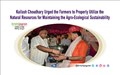 Kailash Choudhary Urged the Farmers to Properly Utilize the Natural Resources for Maintaining the Agro-Ecological Sustainability
