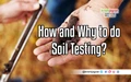 Soil Testing: Purpose of Doing Soil Analysis & How to Do It?
