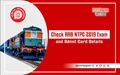 RRB NTPC Admit Card 2019 will be Released on This Date; Check Exam Pattern, Selection Process & Other Details