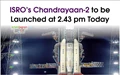 Chandrayaan-2 Launch LIVE UPDATES: Countdown Begins for India’s Second Moon Mission Liftoff
