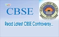 Why CBSE is in Controversy Nowadays?