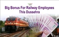 EXCLUSIVE!!! Dussehra Festival Gift & Bonus for Railway Employees Under 7th Pay Commission