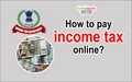 ITR 2019: Know How to Pay Income Tax Online or Deposit Challan at Banks