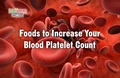 Suffering From Low Blood Platelet Count? 8 Foods that Increases Blood Platelet Naturally