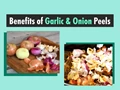 10 Good Reasons To Use Garlic and Onion Peels