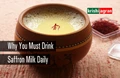 Saffron Milk Benefits: Reasons to Include Kesar Doodh in Your Diet & Best Way to Make it