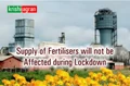 NFL Ensures Supply of Fertilizers during Lockdown