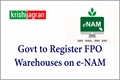 Haryana Government to Register FPO's Warehouses on e-NAM Platform