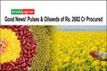 Pulses & Oilseeds of Rs. 2682 Cr Procured which is Benefitting above 3.25 Lakh Farmers
