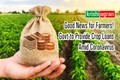 Farmers of this State to Get Crop Loan worth Rs 2000 crores
