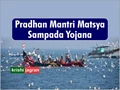 How to Get Benefit of Pradhan Mantri Matsya Sampada Yojana for Development of Fisheries Sector in India