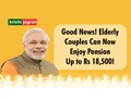 Pradhan Mantri Vaya Vandana Yojana: Know How Elderly Couples Can Get Monthly Pension of Rs 18,500