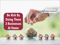Top Most Profitable Business Ideas with Less Space & Money; Start These 3 Businesses Now at Home