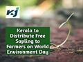 Kerala Government to Distribute 5-crore Sapling to Farmers; Harithalayam Project to Replace Acacia with Medicinal Plants