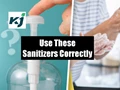 The Correct Way to Use Hand Sanitizers; Never Make These Mistakes