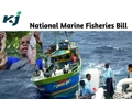 Important Facts! National Marine Fisheries Bill which Every Fisher Should Know