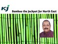 Role of Bamboo Trade to make North East Atma Nirbhar