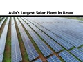 Prime Minister Inaugurates Asia’s Largest Solar Plant in Rewa