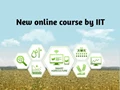 IIT Kharagpur announces Online course ‘Application of Digital Technologies in Agriculture’