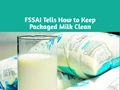 FSSAI Shares Some Simple Tips to Keep in Mind for Keeping Packaged Milk Clean