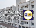 LIC Housing Scheme: Here’s an Opportunity to Buy House at Cheapest Price; Check How?