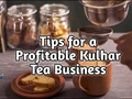 Start Profitable Kulhar Tea Business with Government Support; Step by Step Guide for Beginners Inside