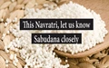 Navratri 2020: Know about the Health Benefits of Sabudana & Why it is preferred during Fasting