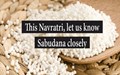 Navratri 2020: Know about the Health Benefits of Sabudana & Why it is preferred during Fasting