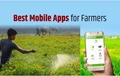 Top 10 Agricultural Mobile Apps for Farmers in 2021