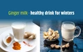 Know how to prepare Ginger milk - A must have drink for the winters
