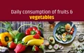 How to Increase Daily Consumption of Fruits & Vegetables?