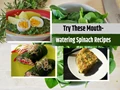 How to Make Quick and Healthy Spinach Recipes at Home