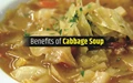 Health Benefits of Cabbage; How to make instant Cabbage Soup at Home