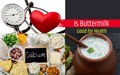 The Benefits and Side Effects of Buttermilk