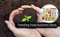 Top 20 Profitable Food Business Ideas