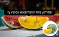 Facts About Yellow Watermelon That Will Astonish You