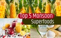 Top 5 Monsoon Superfoods That Increase Your Immunity