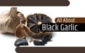 5 Impressive Health Benefits of Black Garlic
