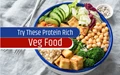 7 Easily Available Protein Rich Food For Vegetarians