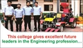 This college gives excellent future leaders in the Engineering profession…