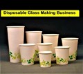 Profitable Business Ideas: Start Disposable Glass Making Business With Full Government Support