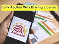 How and Why You Must Link Your Aadhar Card with Driving License