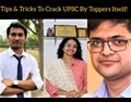 Tips & Tricks To Crack UPSC In First Attempt By Top 4 Rank Holders of 2020!