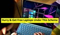 Students Can Get Laptop For Free of Cost; Apply Here