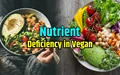 Nutritional Deficiencies in Vegan Diet & Best Substitutes for It