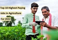 Top 10 High Paying Jobs in Agriculture For 2022 With Salary Upto Rs 4,62,383
